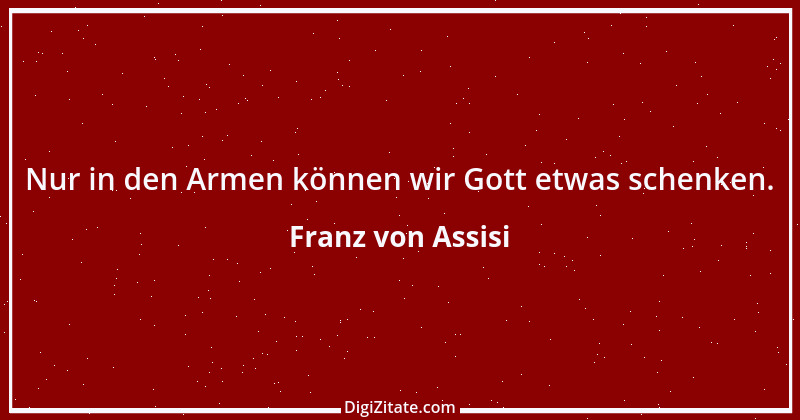 Zitat von Franz von Assisi 22