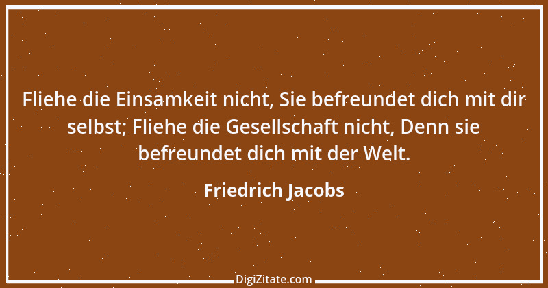 Zitat von Friedrich Jacobs 4