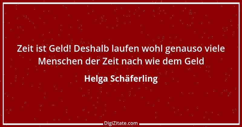 Zitat von Helga Schäferling 10