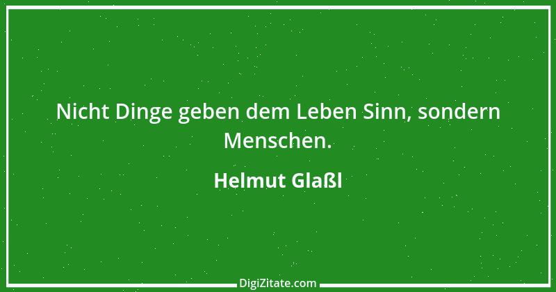 Zitat von Helmut Glaßl 207