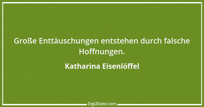 Zitat von Katharina Eisenlöffel 124