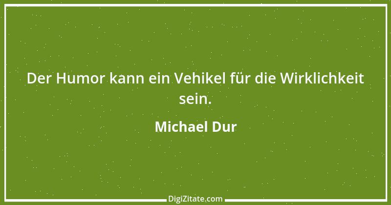 Zitat von Michael Dur 47