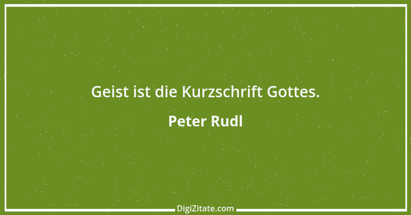 Zitat von Peter Rudl 529