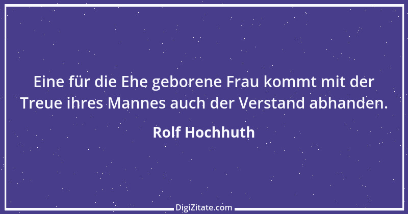 Zitat von Rolf Hochhuth 23