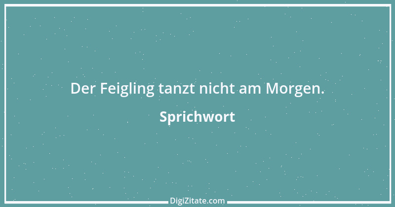 Zitat von Sprichwort 11247