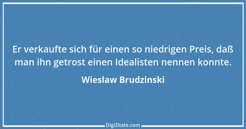 Zitat von Wieslaw Brudzinski 48