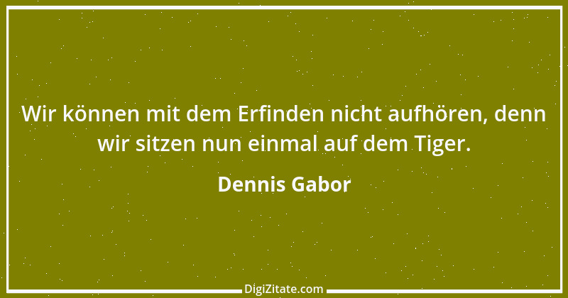 Zitat von Dennis Gabor 3