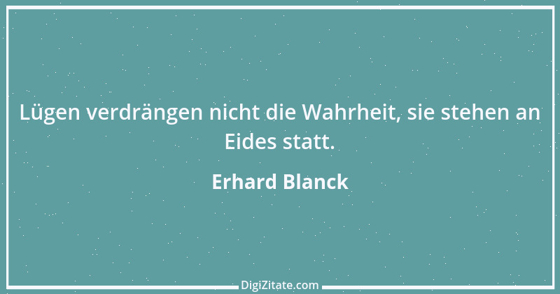 Zitat von Erhard Blanck 334