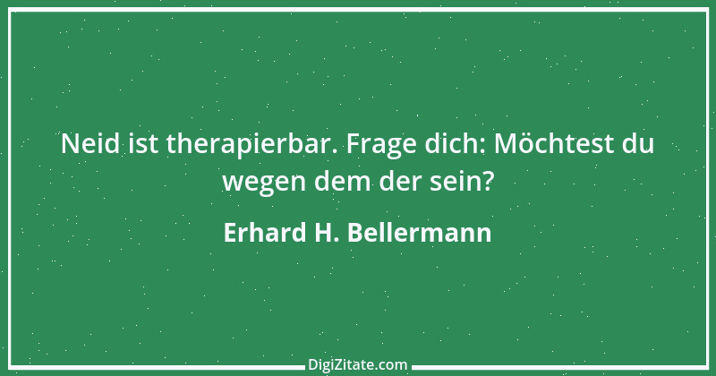 Zitat von Erhard H. Bellermann 293