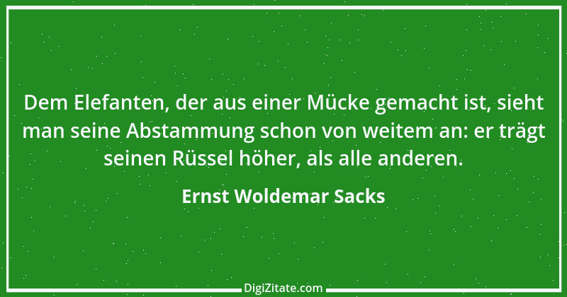 Zitat von Ernst Woldemar Sacks 9