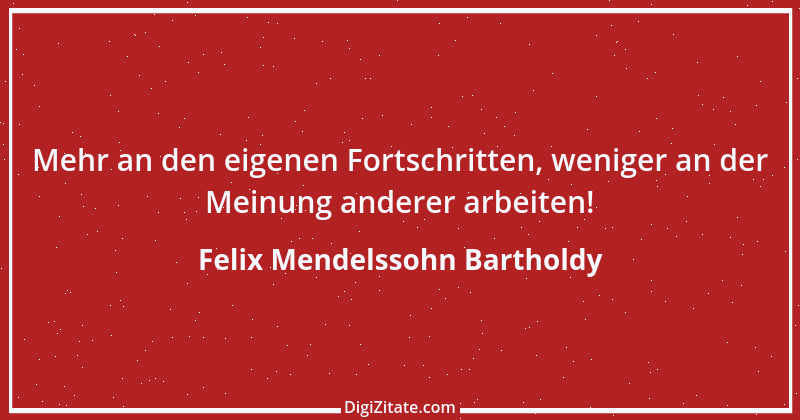 Zitat von Felix Mendelssohn Bartholdy 1