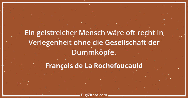 Zitat von François de La Rochefoucauld 692