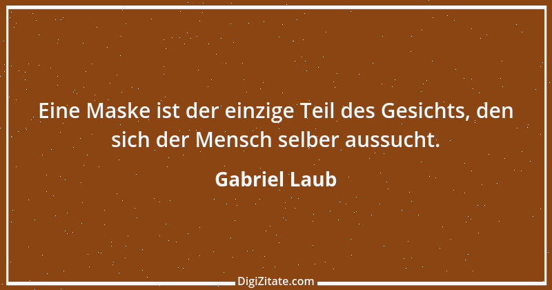 Zitat von Gabriel Laub 75