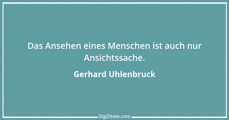 Zitat von Gerhard Uhlenbruck 599