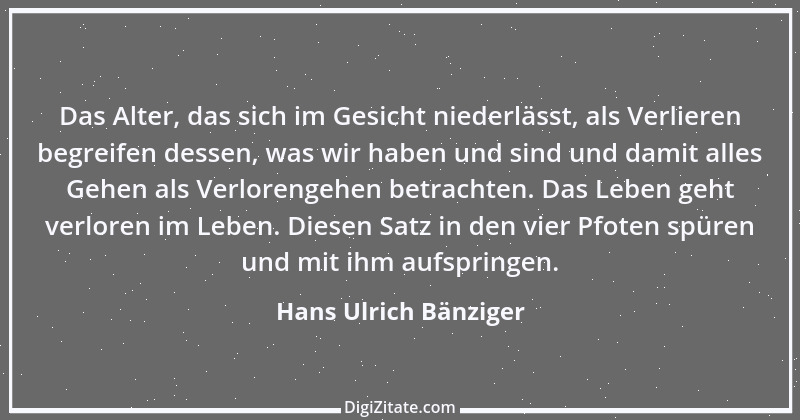 Zitat von Hans Ulrich Bänziger 89