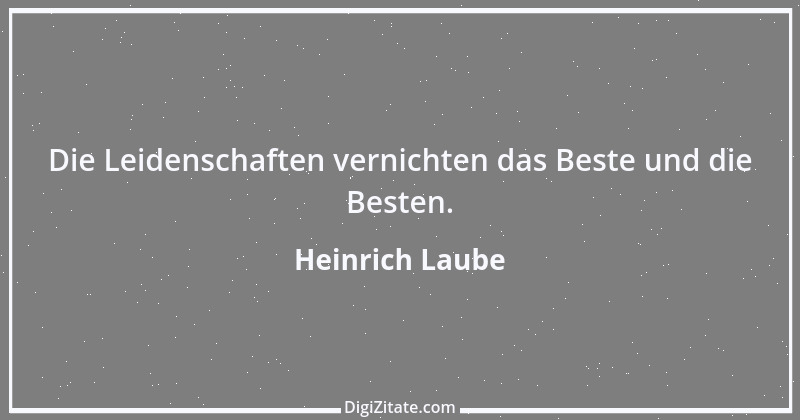 Zitat von Heinrich Laube 30