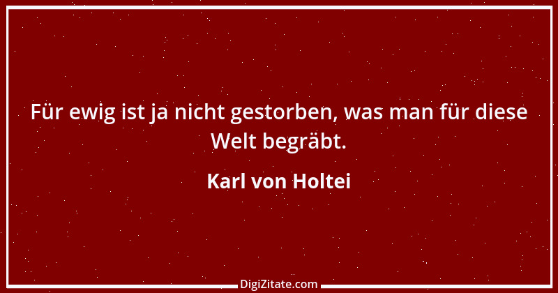 Zitat von Karl von Holtei 19