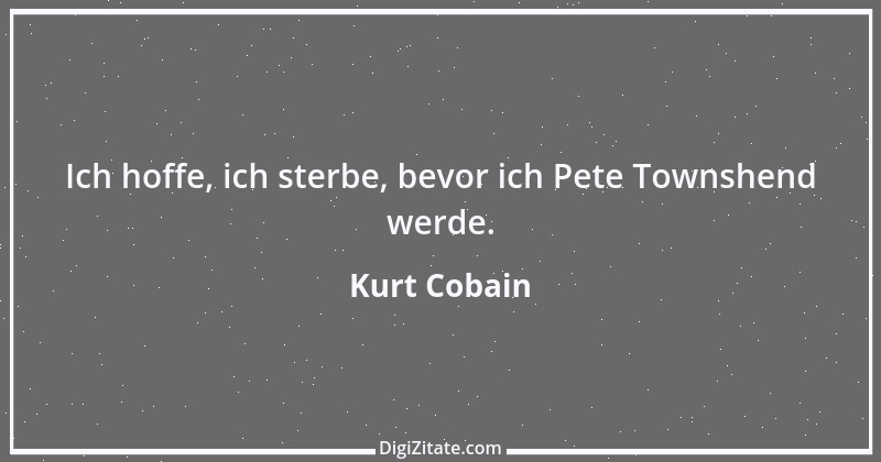 Zitat von Kurt Cobain 7