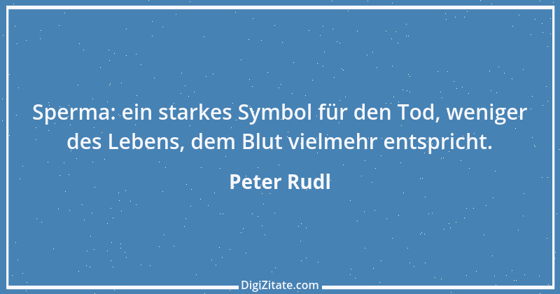 Zitat von Peter Rudl 1053