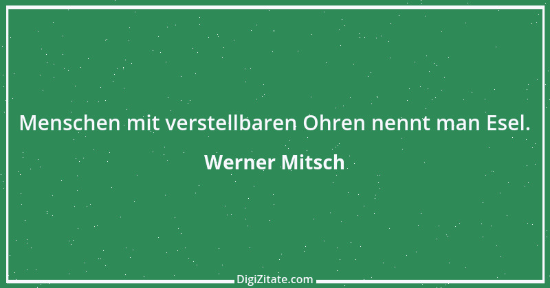 Zitat von Werner Mitsch 483