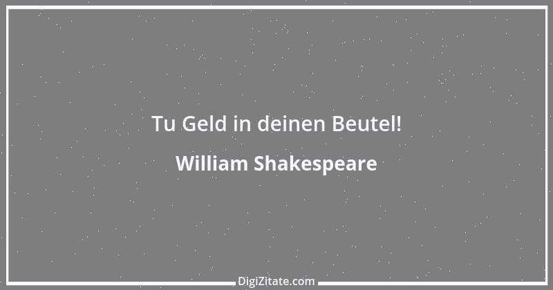 Zitat von William Shakespeare 365