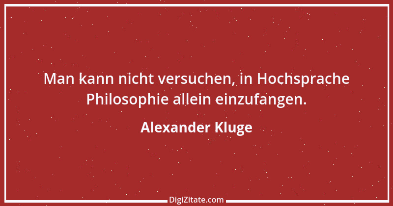 Zitat von Alexander Kluge 30