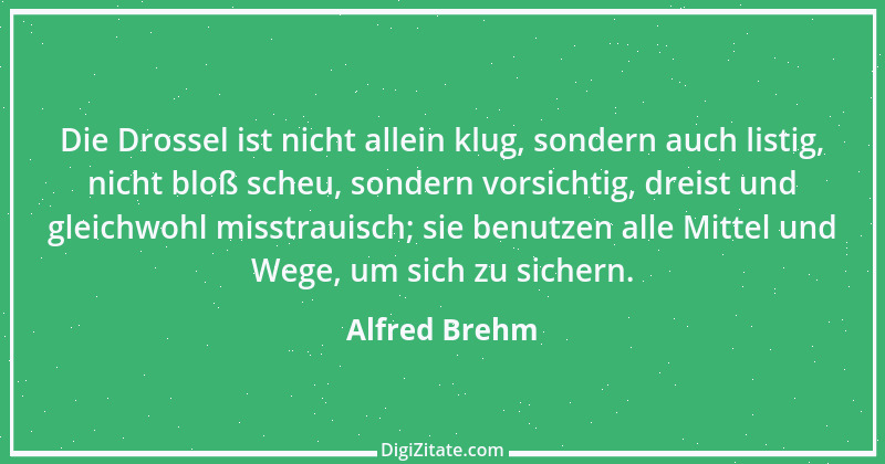 Zitat von Alfred Brehm 97