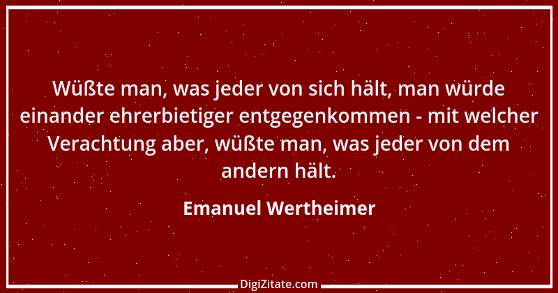 Zitat von Emanuel Wertheimer 331