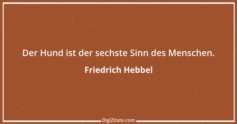 Zitat von Friedrich Hebbel 611