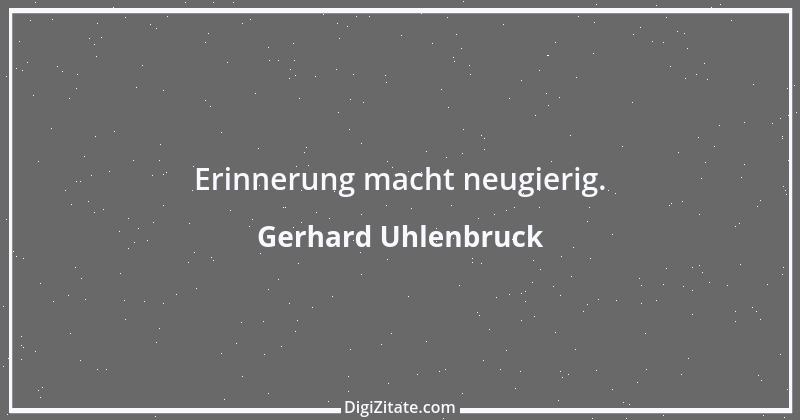 Zitat von Gerhard Uhlenbruck 76