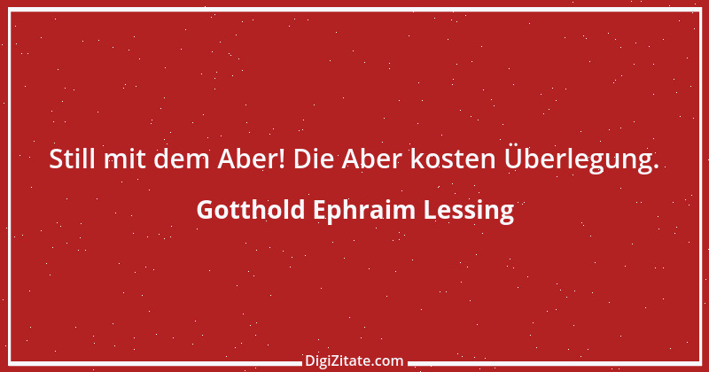 Zitat von Gotthold Ephraim Lessing 178