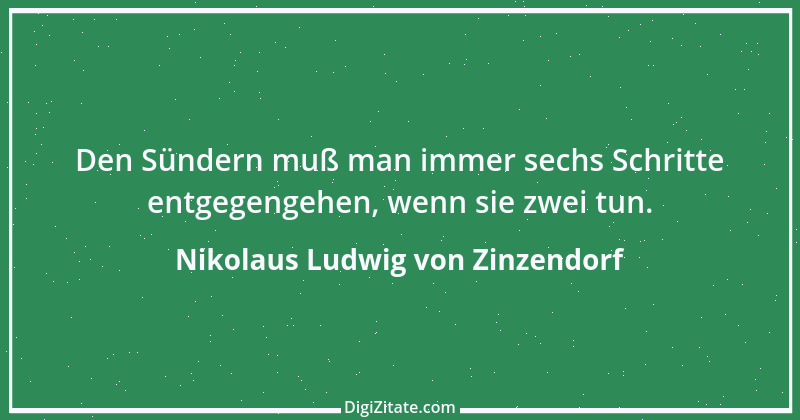 Zitat von Nikolaus Ludwig von Zinzendorf 1