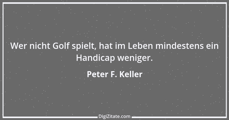 Zitat von Peter F. Keller 3