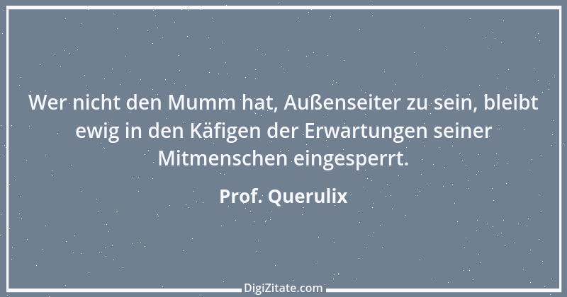 Zitat von Prof. Querulix 548