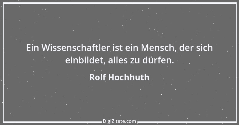 Zitat von Rolf Hochhuth 24