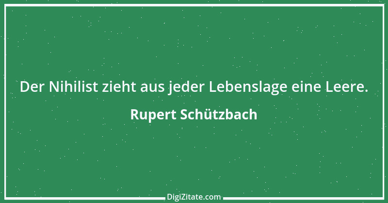 Zitat von Rupert Schützbach 159