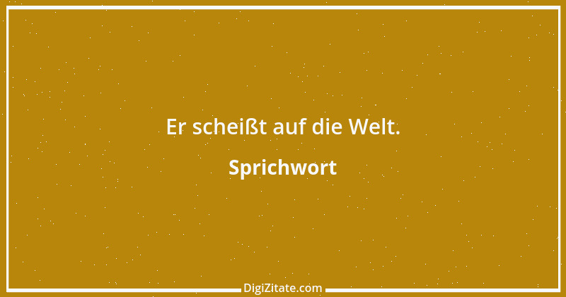 Zitat von Sprichwort 6248