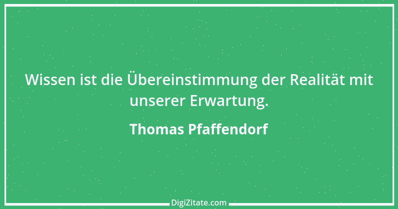 Zitat von Thomas Pfaffendorf 5