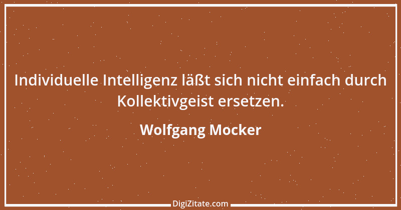 Zitat von Wolfgang Mocker 277