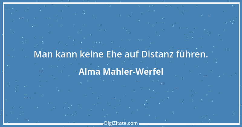 Zitat von Alma Mahler-Werfel 2