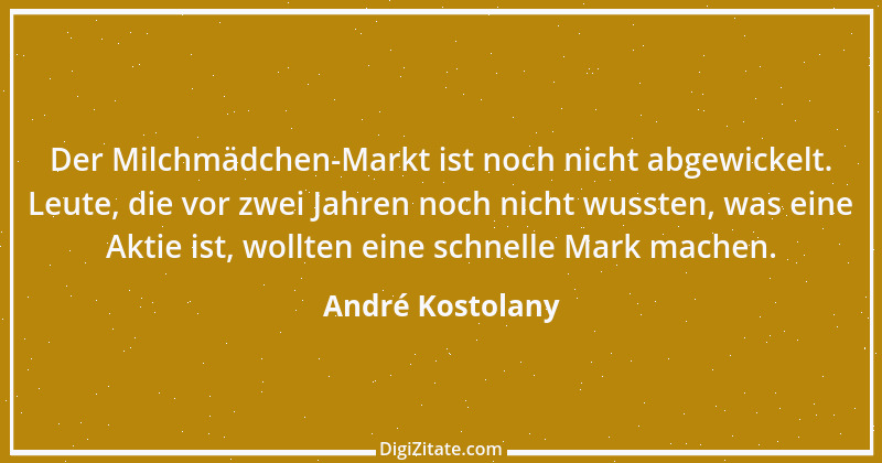 Zitat von André Kostolany 21