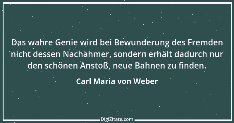 Zitat von Carl Maria von Weber 10