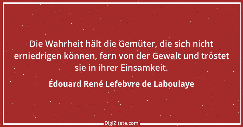 Zitat von Édouard René Lefebvre de Laboulaye 1