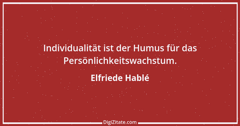 Zitat von Elfriede Hablé 1