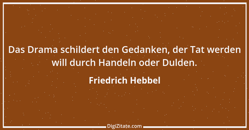 Zitat von Friedrich Hebbel 612