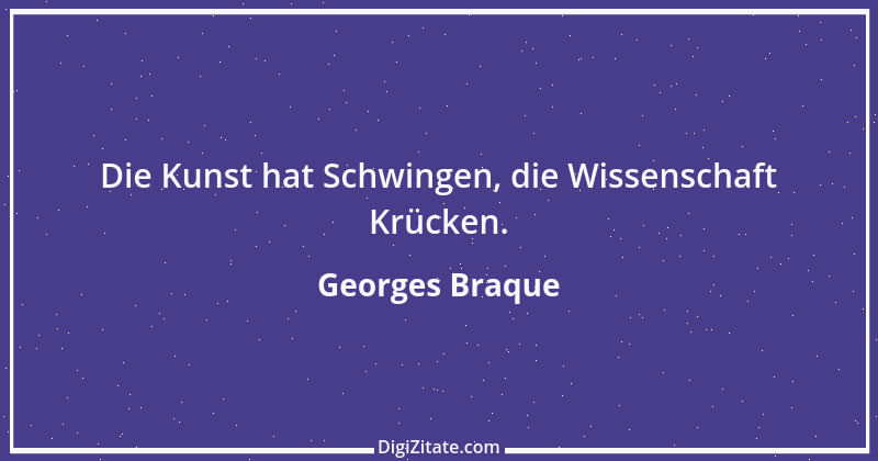 Zitat von Georges Braque 3