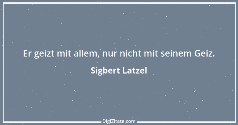 Zitat von Sigbert Latzel 166