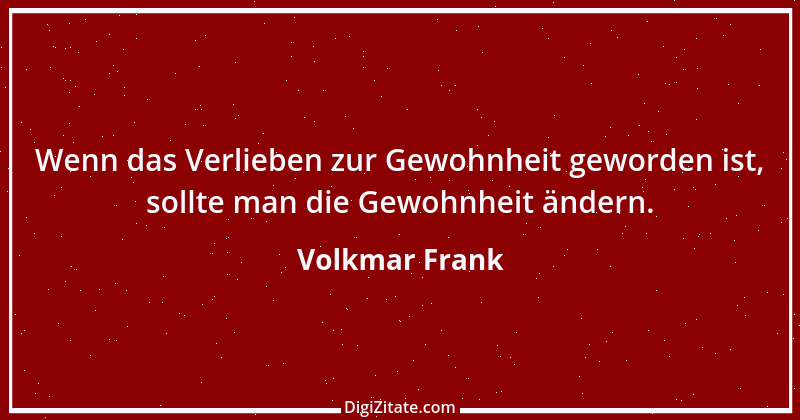 Zitat von Volkmar Frank 95