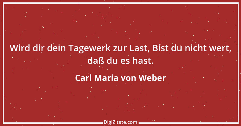 Zitat von Carl Maria von Weber 11