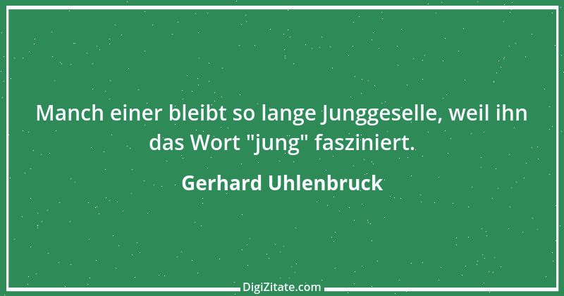 Zitat von Gerhard Uhlenbruck 78